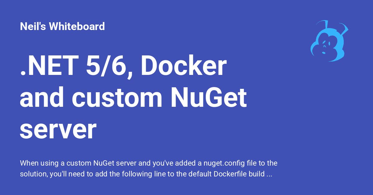 .NET 5/6, Docker and custom NuGet server - Neil's Whiteboard