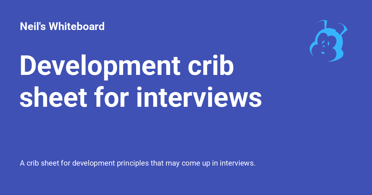 Development crib sheet for interviews - Neil's Whiteboard